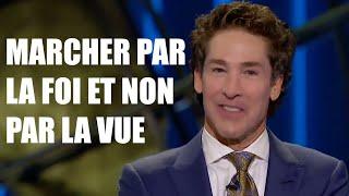 Marcher par la foi et non par la vue | Joel Osteen