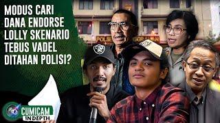 Menguak Fakta Uang Endorse 40 Jt Lolly Untuk Tebus Vadel Dari Polsek Pesanggrahan | INDEPTH