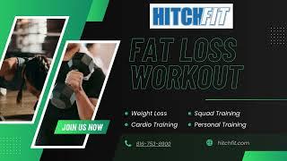 Fat Loss Workout   Hitchfit com