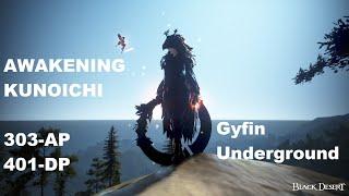 BDO Awakening Kunoichi 303-AP 401-DP Gyfin Underground 20.03.2024