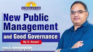 New Public Management & Good governance By S. Ansari | Lukmaan IAS