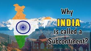 Why India is called a Subcontinent? The Indian Subcontinent Significance  #india #subcontinent