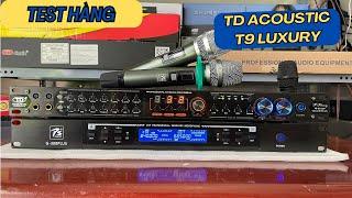 Test Vang cơ lai số TD Acoustic T9 Luxury gửi khách Bến Tre. Liên Hệ: 0909 67 55 40