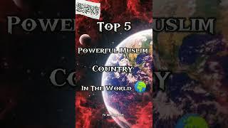 Top 5 Powerful Muslim Country In The World  | WhatsApp Status | Nasheed | #shorts #islam #muslim