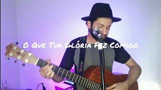 O Que Tua Glória Fez Comigo - Hélio Borges | Cover Jhonata Hiltel  #oquetuagloriafezcomigo