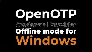 Offline Mode OpenOTP Credential Provider for Windows