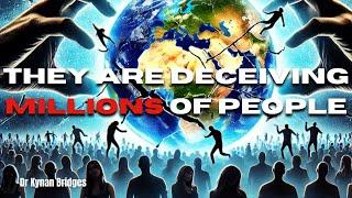 They Are Deceiving Millions of People | Dr.Kynan Bridges