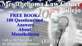 Vallejo, CA - Mesothelioma & Asbestos - Lawyer | Attorney | Lawsuit - (Lung Cancer, Asbestosis)