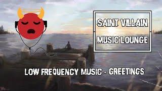 Saint Villain - Low Frequency Music - Greetings - relax / study with chill lofi / jazz hip hop beats