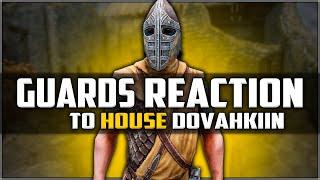 Skyrim ٠ Guards Reaction to House Dovahkiin