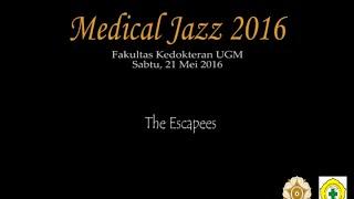 Medical Jazz 2016 FK UGM : The escapees