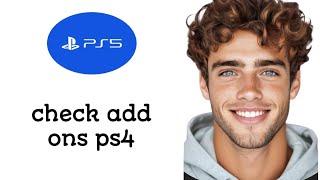 How To Check Add Ons Ps4