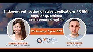 Independent testing of Sales Applications / CRM: popular questions and common myths