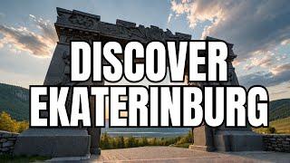 Ekaterinburg, Russia: The Gate of the Urals - Full Documentary