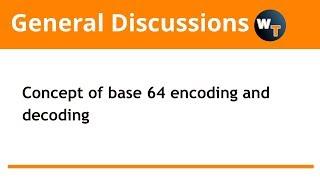 Concept of base 64 decoding and encoding