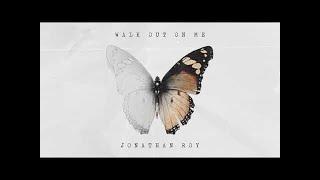 Jonathan Roy - Walk Out On Me (Official Audio)