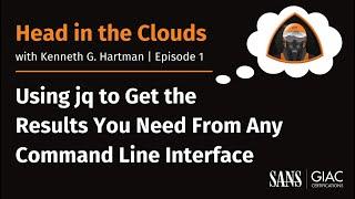 Episode 1: Using jq to Get the Results You Need From Any Command Line Interface