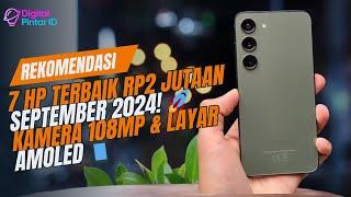 7 HP Terbaik Rp2 Jutaan September 2024  Kamera 108MP, Layar AMOLED & Fitur Premium 