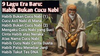 Album Lagu Habib Bukan Cucu Nabi - Lagu Enak Didengar Saat Kerja, Santai dan Perjalanan #lagu