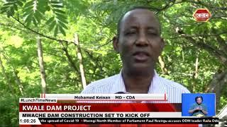 Construction of Mwache multi-purpose dam to kick off