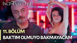 Baktım Olmuyo Bakmayacam - İnci Taneleri (11. Bölüm)