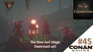 The Age of Calamitous Mod Magic and Felgarth update!! E45  Conan Exiles Age of Calamitous Mod