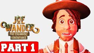 JOE WANDER AND THE ENIGMATIC ADVENTURES - Gameplay Walkthrough Part 1 [PC 60FPS] - No Commentary