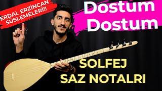 DOSTUM DOSTUM SOLFEJ SAZ NOTALARI | ERDAL ERZİNCAN Dostum Dostum Kısa Sap Bağlama Solfej