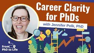 Career Clarity for PhDs with Dr. Jennifer Polk of From PhD to Life