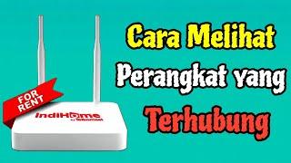 Cara Melihat Perangkat yang Terhubung di WiFi IndiHome Terbaru 2025 dengan Mudah!