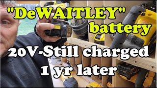 Waitley 20Vbatteries for DeWalt - 1 stayed charged a year - but I had one die on me too!