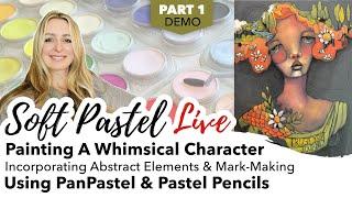 Part 1 - Painting A Whimsical Character Demo - Using PanPastel, Pastel Pencils, and Sticks