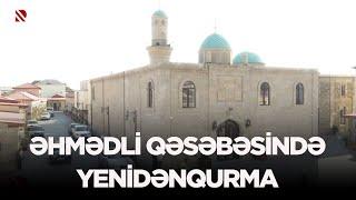 Əhmədli qəsəbəsində yenidənqurma