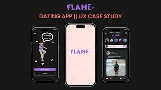 FLAME - Dating App | Teaser || UX Case Study