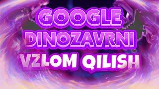 GOOGLE DINOZAVRNI  VZLOM QILISH //  ½ USULDA