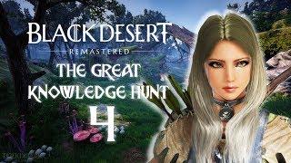 The Great Knowledge Hunt | Part 4 | BLACK DESERT ONLINE