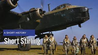 A Short History of the Short Stirling: The Unsung Hero of WWII's Air War