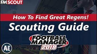 FM18 | Regen Hunting / Youth Intake Best Scouting Methods, Tips and Tricks | Football Manager 2018