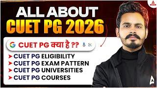 All About CUET PG 2026 Exam | CUET PG Eligibility Criteria, Exam Pattern, Top Universities & Courses