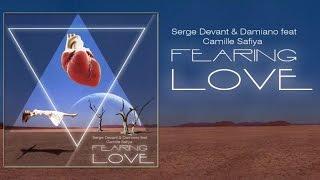 Serge Devant & Damiano feat. Camille Safiya - Fearing Love (with lyrics)