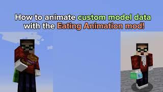 How to animate custom model data with the Eating Animation mod!