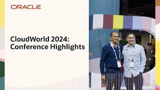 Oracle CloudWorld 2024: Conference Highlights