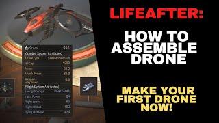 LIFEAFTER | HOW TO ASSEMBLE A DRONE | MAKE YOUR FIRST DRONE