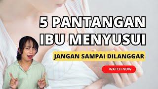 5 PANTANGAN IBU MENYUSUI, JANGAN DILAKUKAN!!