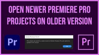 How To Open New Premiere Pro Project on older Version | Downgrade a Premiere Pro Project File