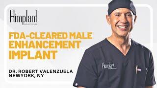 Himplant® Male Enhancement Implant - A Doctor's Perspective: Interview with Dr. Robert Valenzuela