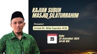 Kajian Ba'da Subuh Masjid Silaturrahim | Ustadz Dr. Wido Supraha, M.Si.