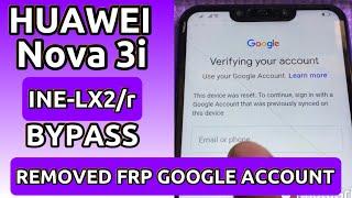 Huawei Nova 3i (INE-LX2) bypass Removed  FRP Google Account