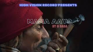 MAMA AAYO [ HIGH VISION RECORDS ] BY G DADA