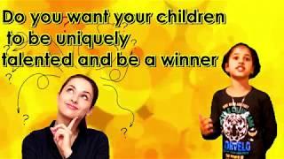 Do you want your children to be uniquely talented and be a winner